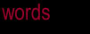 Words